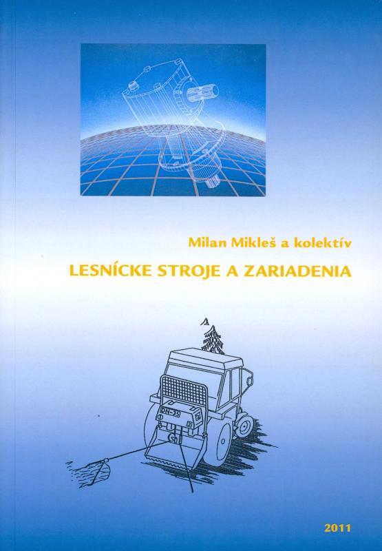 Kniha: Lesnícke stroje a zariadenia - Zdenko Tkáč a kol.