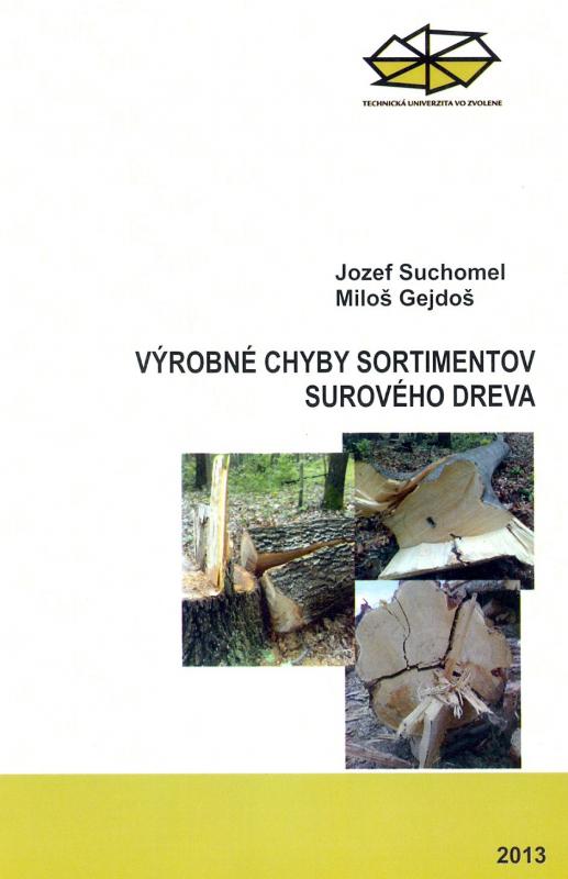 Kniha: Výrobné chyby sortimentov surového dreva - Jozef Suchomel