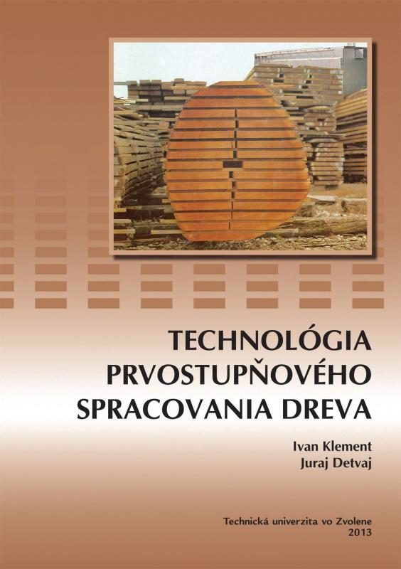 Kniha: Technológia prvostupňového spracovania dreva - Ivan Klement