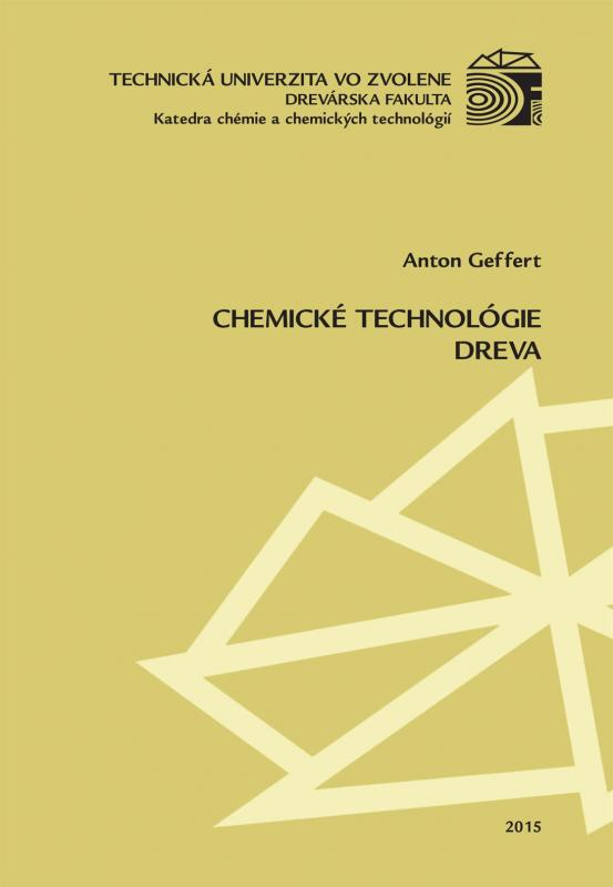 Kniha: Chemické technológie dreva - Anton Geffert