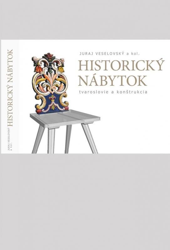 Kniha: Historický nábytok  tvaroslovie a konštrukcia - Juraj Veselovský