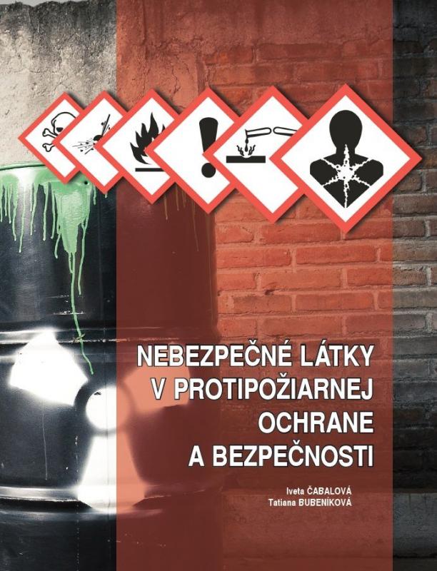 Kniha: Nebezpečné látky v protipožiarnej ochrane a bezpečnosti - Tatiana Bubeníková