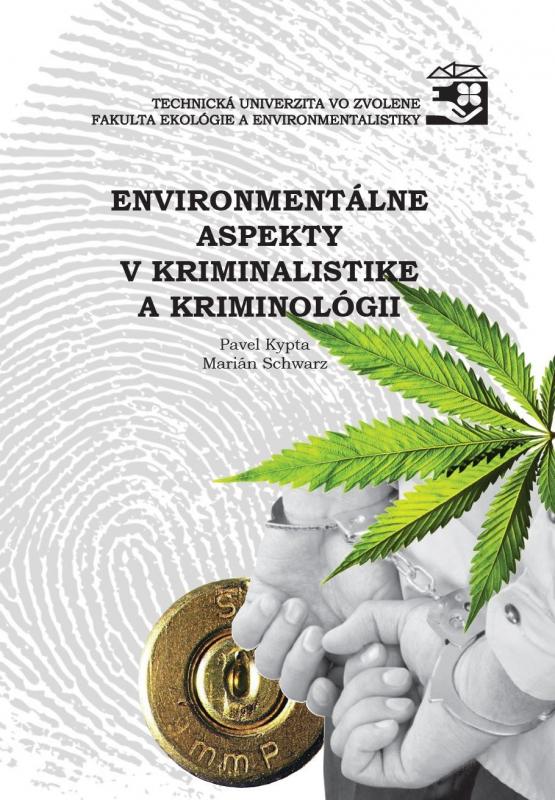 Kniha: Environmentálne aspkty v kriminalistike a kriminológii - Marián Schwarz