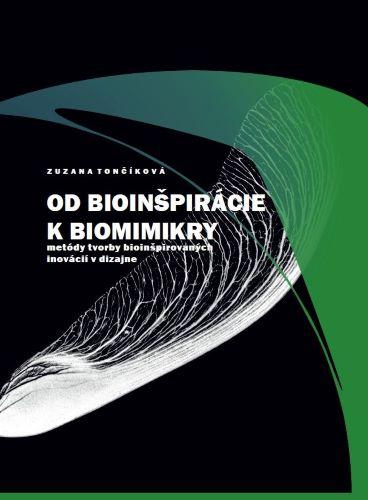Kniha: Od bioinšpirácie k biomimikry - Zuzana Tončíková