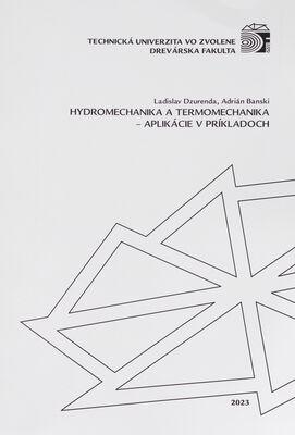 Kniha: Hydromechanika a termomechanika - aplikácie v príkladoch - Ladislav Dzurenda