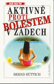 Kniha: Aktivně proti bolestem v zád. - Bernd Hüttich