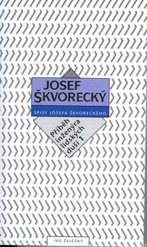 Kniha: Příběh inženýra lidsk.duší  1. - Josef Škvorecký