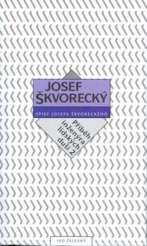 Kniha: Příběh inženýra lidsk.duší  2. - Josef Škvorecký