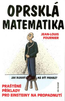 Kniha: Oprsklá matematika - Jean-Louis Fournier