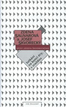 Kniha: Setkání na konci éry,s vraždo - Zdena Salivarová; Josef Škvorecký