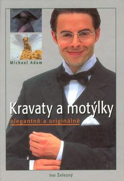 Kniha: Kravaty a motýlky - Michael Adam