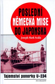 Kniha: Poslední německá mise do Japonska - Joseph Mark Scalia