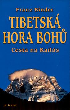 Kniha: Tibetská hora bohů - Cesta na Kailás - Binder Franz