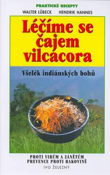 Kniha: Léčíme se čajem vilcacora - Walter Lübeck; Hendrik Hannes