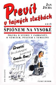 Kniha: Prevít v tajných služ. aneb... - Jan Jícha