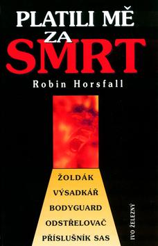 Kniha: Platili mě za smrt - Horsfall Robin