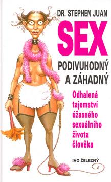 Kniha: Sex podivuhodný a záhadný - Stephen Juan; Rod Clement