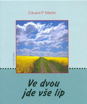 Kniha: Ve dvou jde vše líp - Eduard P. Martin