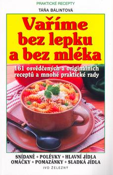 Kniha: Vaříme bez lepku a bez mléka - Táňa Bálintová