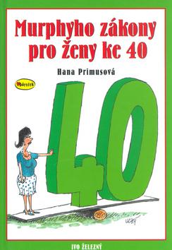 Kniha: Murphyho zákony pro ženy ke 40 - Hana Primusová; Lubomír Lichý