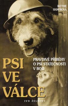 Kniha: Psi ve válce - Blythe Hamerová