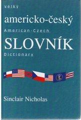Kniha: Velký americko-český slovník - Sinclair Nicholas