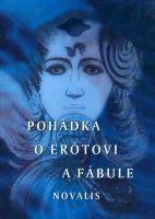 Kniha: Pohádka o Erótovi a Fabule - Novalis