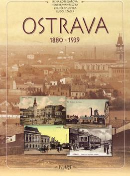 Kniha: Ostrava 1880 - 1939 - Irena Korbelářová