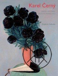 Kniha: Karel Černý 1910-1960. Barva a existence. Soupis malířského díla - Vojtěch Lahoda