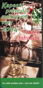 Kniha: Kapesní průvodce světovými víny 2004 - Johnson H.