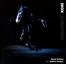 Kniha: Království koní - Bolek Polívka; Dalibor Gregor