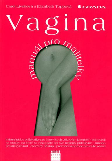 Kniha: Vagina - manuál pro majitelky - Livotiová Carol, Toppová Elizabeth