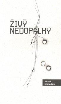 Kniha: Živý nedopalky - Hamaďák, Slávek