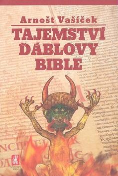 Kniha: Tajemství Ďáblovy bible - Arnošt Vašíček