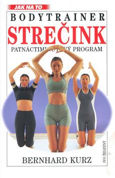 Kniha: Bodytrainer: Strečink - Bernhard Kurz