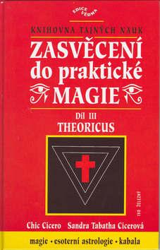 Kniha: Zasvěcení do prakt.magie III. - Chic Cicero; Sandra Cicerová