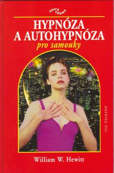 Kniha: Hypnóza a autohypnóza pro samouky - William W. Hewitt