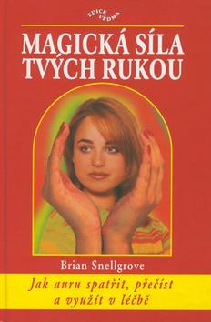 Kniha: Magická síla tvých rukou - Brian Snallgrove
