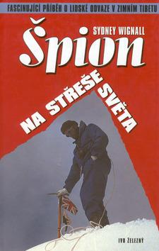 Kniha: Špion na střeše světa - Sydney Wignall