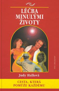 Kniha: Léčba minulými životy - Judy Hallová