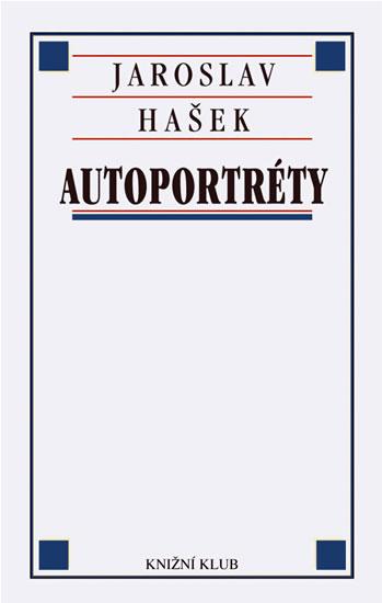 Kniha: Autoportréty - Hašek Jaroslav