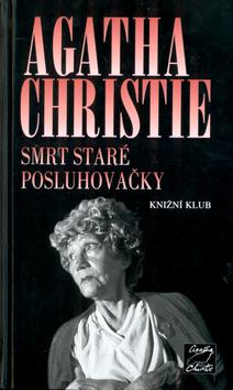 Kniha: Smrt staré posluhovačky - Christie Agatha
