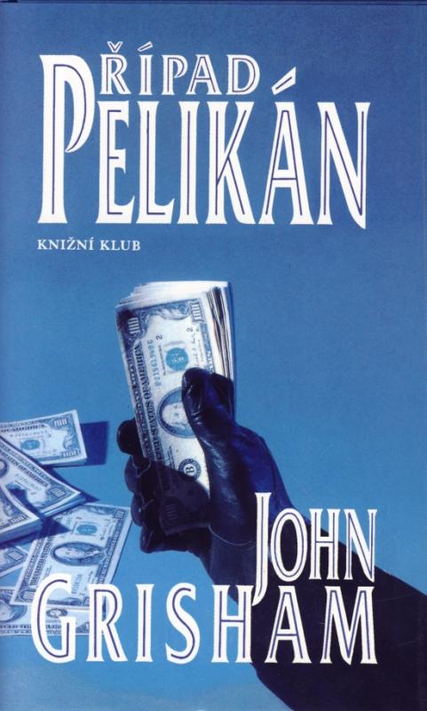 Kniha: Případ Pelikán - 2. vydání - Grisham John