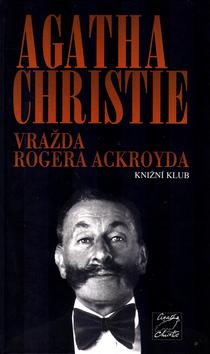 Kniha: Vražda Rogera Ackroyda - 2. vydání - Christie Agatha