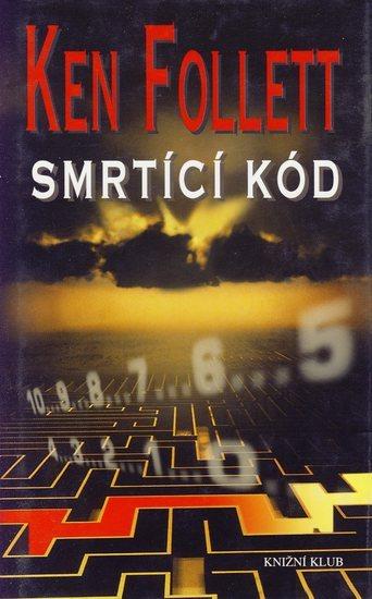 Kniha: Smrtící kód - Follett Ken