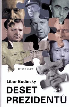 Kniha: Deset prezidentů - Budínský Libor
