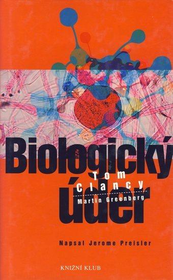 Kniha: Biologický úder - Clancy Tom