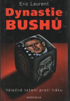 Kniha: Dynastie Bushů - Laurent Eric