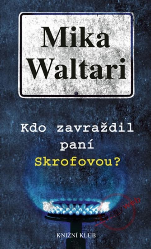 Kniha: Kdo zavraždil pani Skrofovou? - Waltari Mika