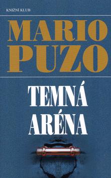 Kniha: Temná aréna - Puzo Mario